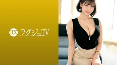 ラグジュTV 1597 美人アナウンサーがラグジュTVに登場！濃厚な愛撫と激しいピストンにグラマラスなボディを震わせながらハメ潮吹きながら何度もイき乱れる！